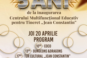 CENTRUL MULTIFUNCȚIONAL EDUCATIV PENTRU TINERET „JEAN CONSTANTIN”, LA ANIVERSARE!